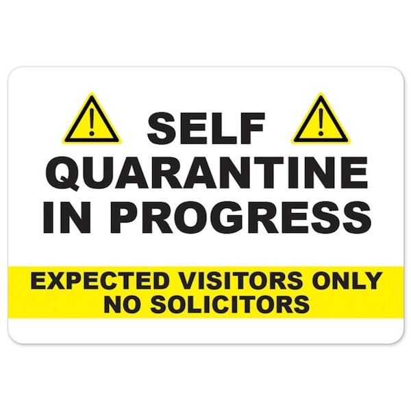 Public Safety, Self Quarantine In Progress No Solicitors, 10in X 7in Aluminum, OS-NS-A-710-25487